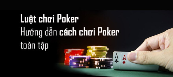 Hướng dẫn chơi game bài Poker bài bản nhất tại Go88